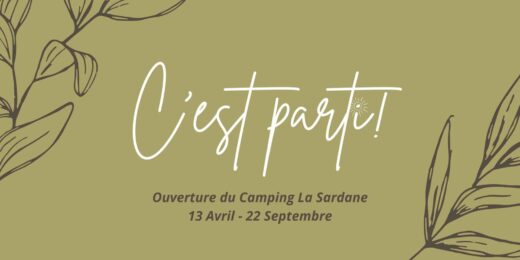 &#x263C;&#x20;C&#x2019;est&#x20;parti&#x20;&#x21;&#x20;&#x263C;&#x20;LE&#x20;CAMPING&#x20;LA&#x20;SARDANE&#x20;OUVRE&#x20;SES&#x20;PORTES&#x20;AUJOURD&amp;&#x23;8217&#x3B;HUI&#x21;